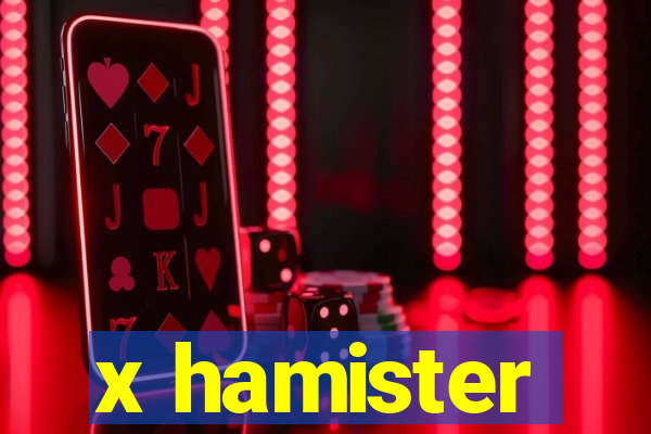 x hamister